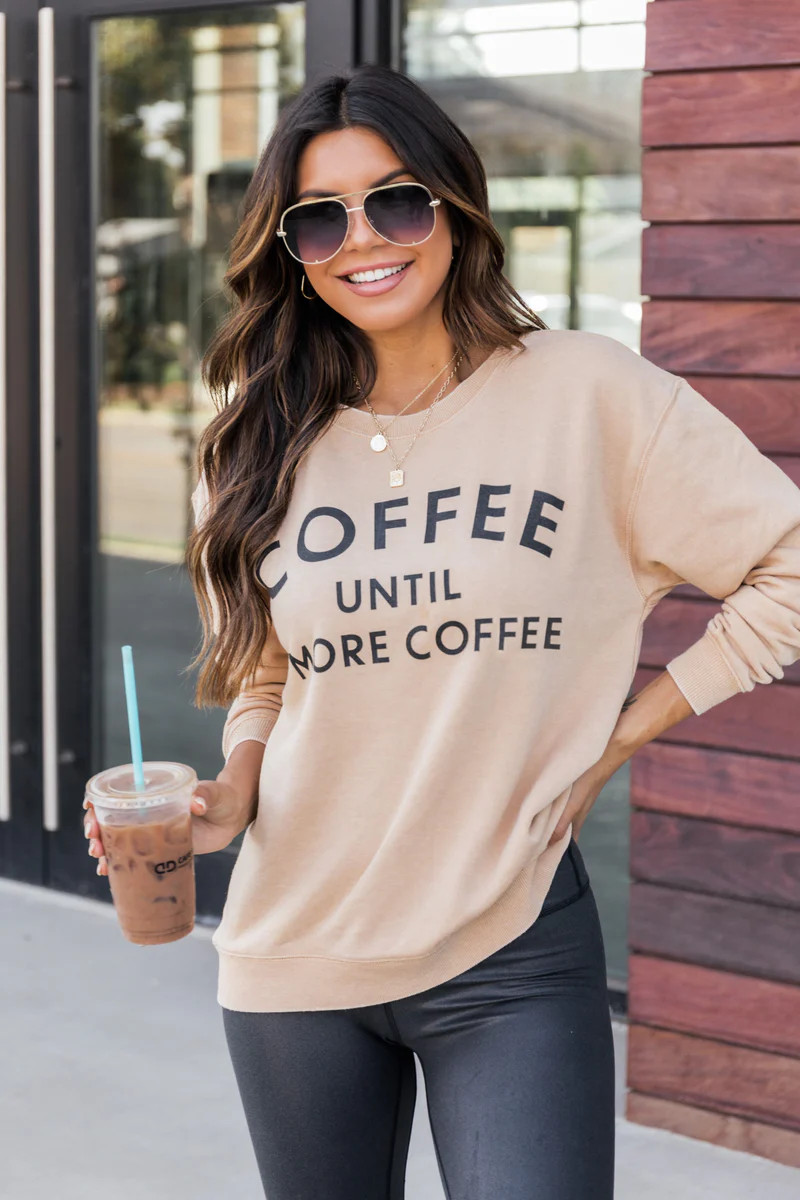 Coffee Until More Coffee Gold Graphic Sweatshirt FINAL SALE | Pink Lily