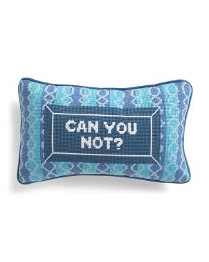 9x12 Can You Not Needlepoint Pillow | TJ Maxx