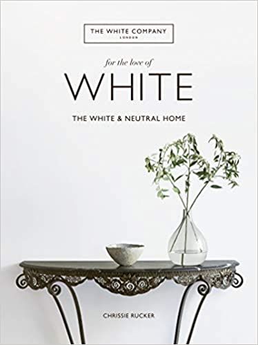 For the Love of White: The White and Neutral Home     Hardcover – Illustrated, October 22, 2019 | Amazon (US)