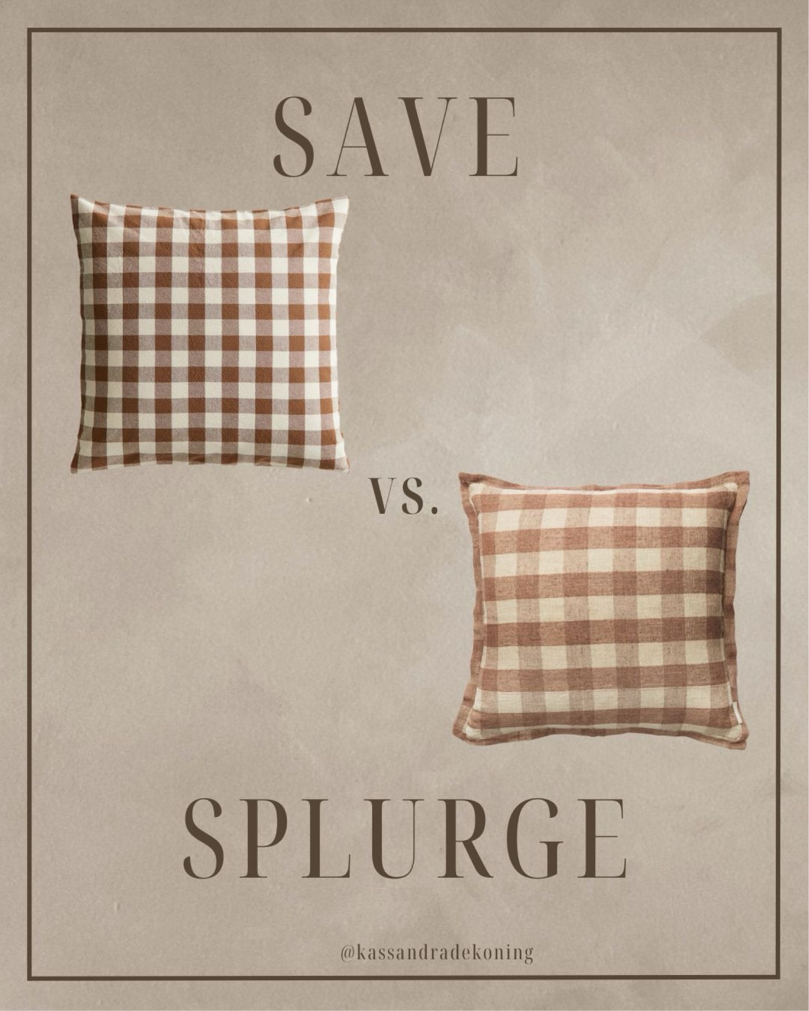 Save vs. Splurge: Gingham-Checked Pillow 

H&M home, McGee & Co, decorative pillows, living room styling, budget friendly decor 

#LTKHome #LTKFindsUnder50 #LTKFindsUnder100