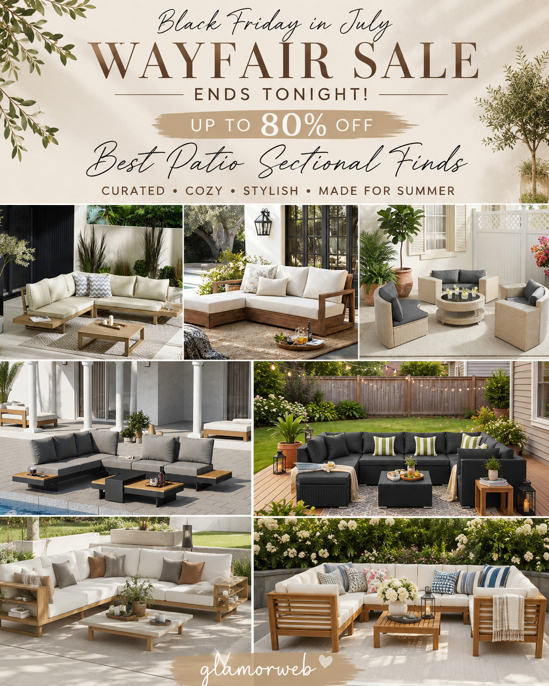 Okay girl this is THAT post you drop when everyone is panic-shopping at midnight 😭🔥👇

The Wayfair Black Friday in July sale is literally ending TONIGHT and I’m not okay… like 80% OFF on outdoor sectionals?? This is your sign to finally upgrade your patio into that Pinterest-worthy chill spot. I’ve been obsessing over these outdoor sectional sofa sets — cozy, luxe, and giving full summer night vibes ✨ Whether you’re hosting, lounging, or just romanticizing your iced coffee mornings… these pieces hit DIFFERENT.

My favorite outdoor furniture looks right now are all about neutral tones, deep cushions, and that effortless “expensive but I got it on sale” energy 🤍 Don’t wait on this one because the best finds ALWAYS sell out first 👀

#WayfairSale #BlackFridayInJuly #SaleEndsTonight #WayfairFinds #OutdoorFurniture #PatioGoals #SectionalSofa #OutdoorSectional #PatioSectional #BackyardVibes #OutdoorLiving #HomeInspo #LTKHome #LTKDeals #LTKSale #HomeDecorFinds #SummerHome #CozyOutdoor #LuxuryForLess #NeutralHome #PatioInspo #GardenVibes #OutdoorStyle #DealAlert #FurnitureDeals #HomeRefresh #ViralFinds #Glamorweb 

 #LTKSeasonal #LTKHome #LTKSaleAlert