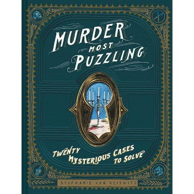 Murder Most Puzzling - by  Stephanie Von Reiswitz (Hardcover) | Target