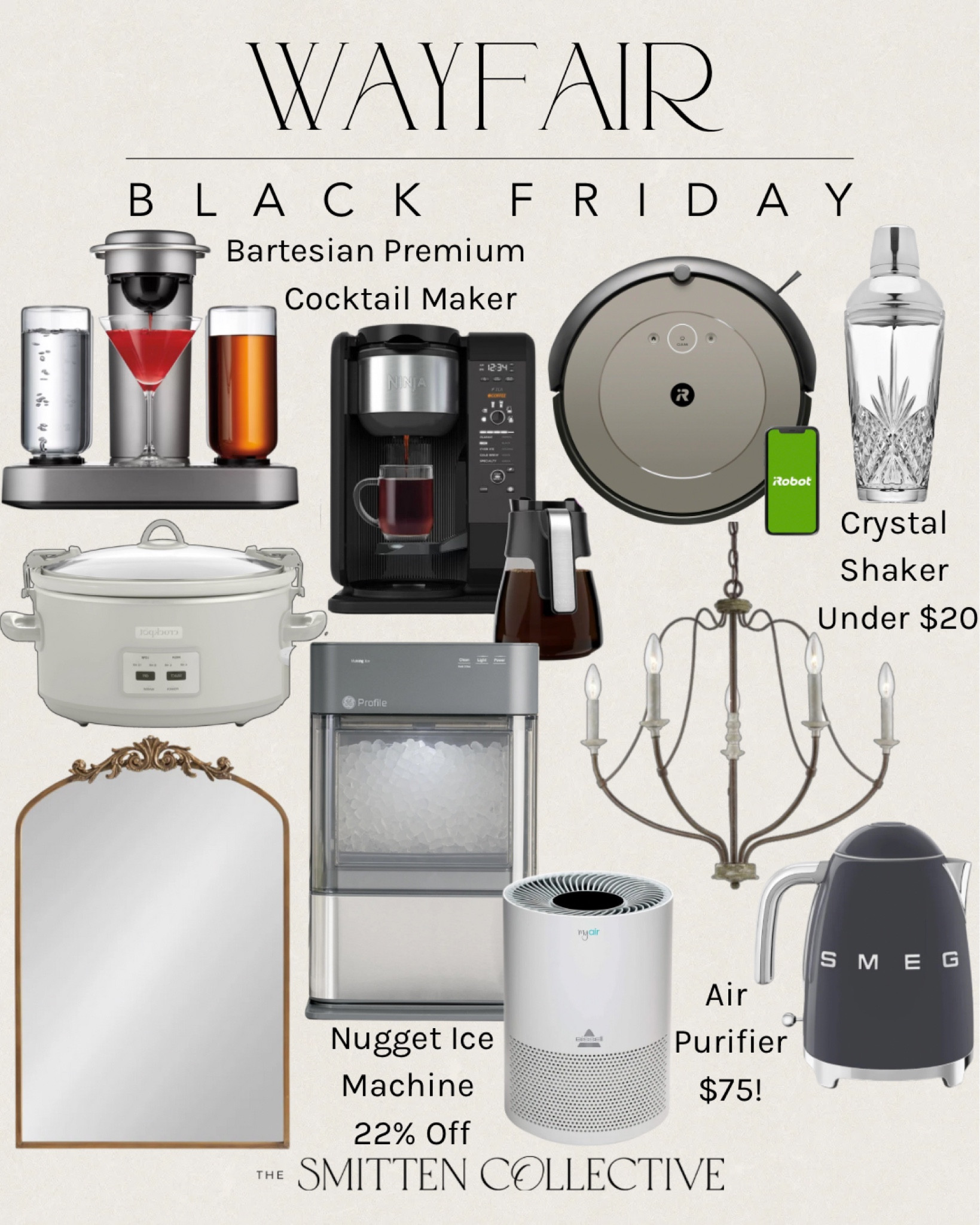 Black Friday deals from Wayfair include vintage gold mirror, crockpot, cocktail maker, Ninja coffee maker, Roomba, Crystal cocktail shaker, Smegkettle, air purifier, nugget ice machine, and chandelier.

Black Friday, Black Friday deals, Wayfair sale, sale alert, cyber week

#LTKsalealert #LTKhome #LTKCyberWeek