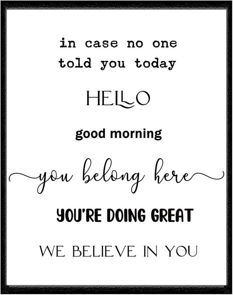 In Case No One Told You Today Hello Good Morning You Belong Here You’re Doing Great Believe In ... | Amazon (US)