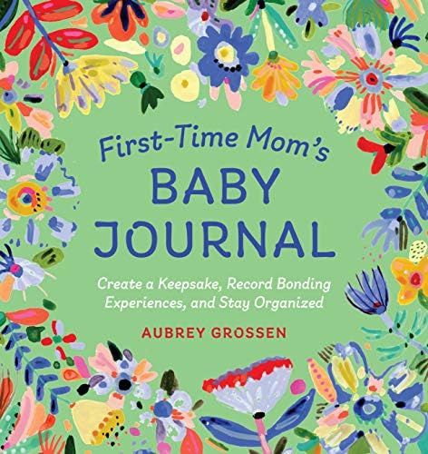 First-Time Mom's Baby Journal: Create a Keepsake, Record Bonding Experiences, and Stay Organized | Amazon (US)