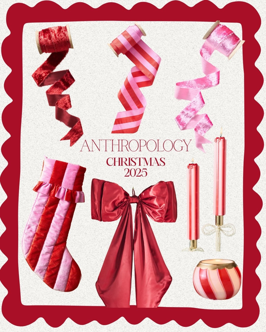 This drop is so good! 
Christmas 2025 
Anthropology Holiday 
Giant Red Bow Tree Topper
Pink and red stripes 
Christmas ribbon 
Christmas stockings 
Candy cane candles 