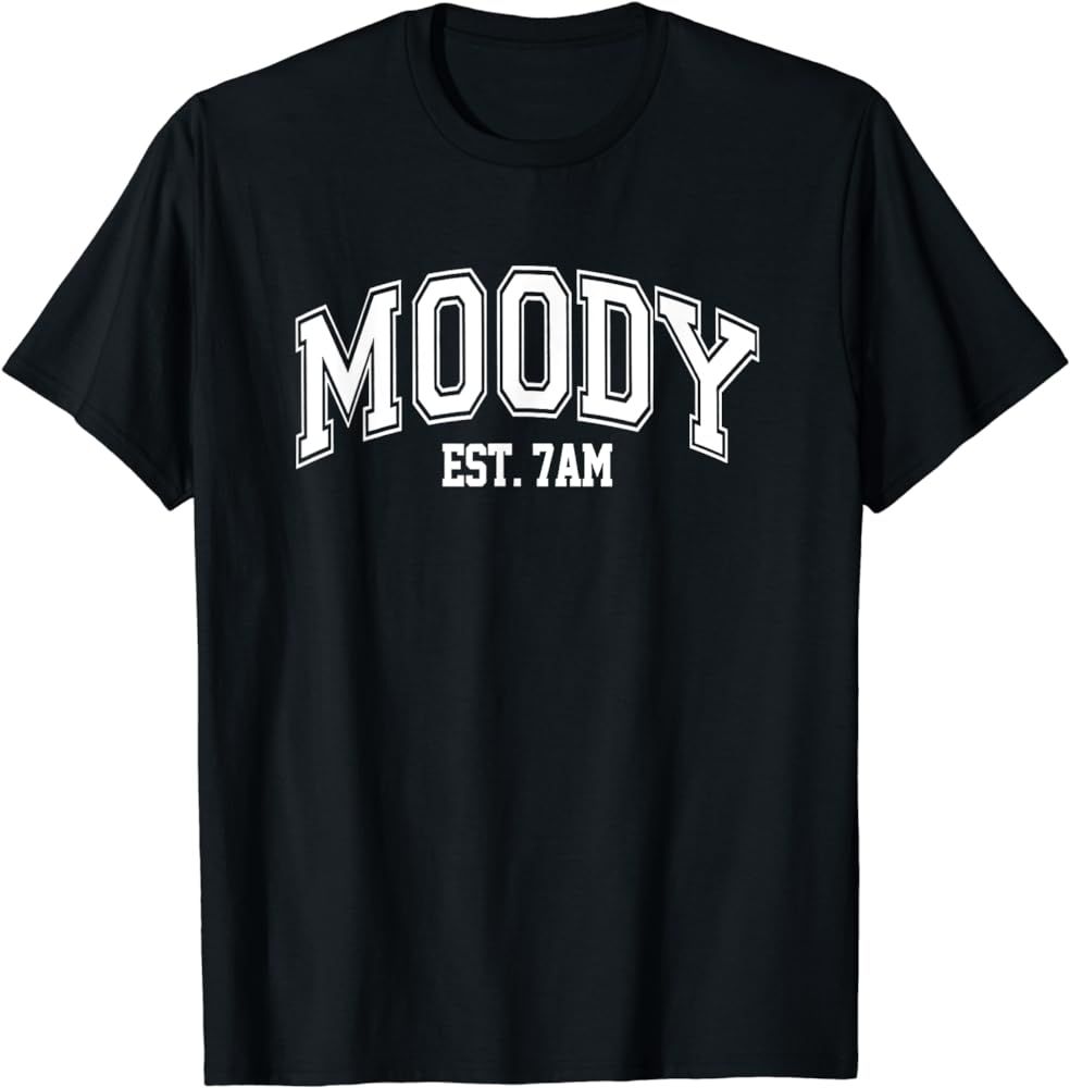 Moody Est. 7am Funny T-Shirt | Amazon (US)