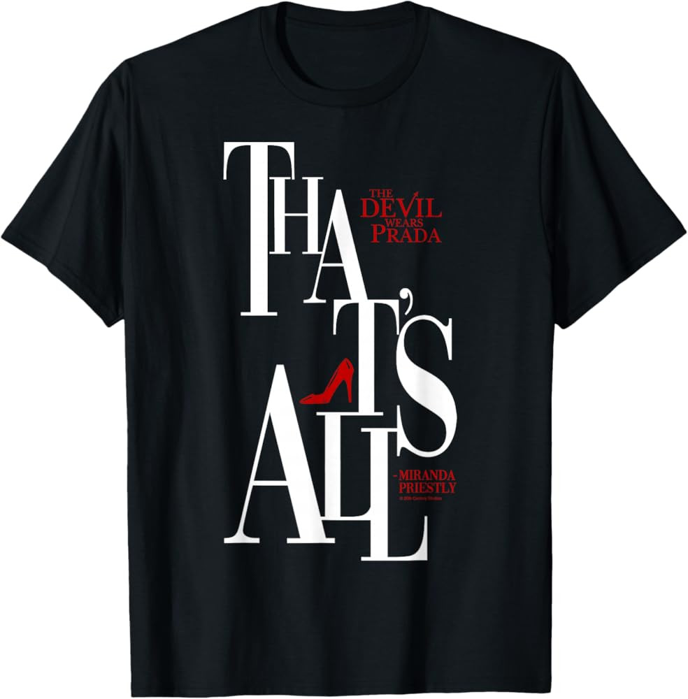 The Devil Wears Prada That's All Miranda Priestly Bold Text T-Shirt | Amazon (US)