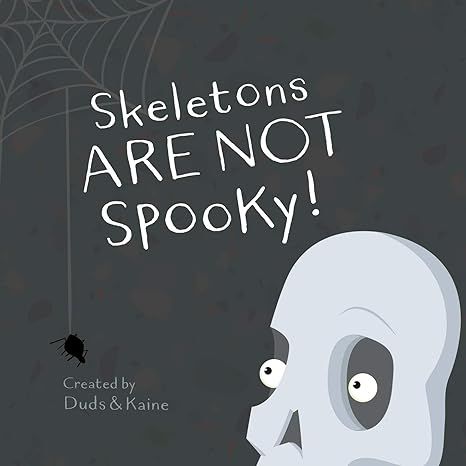 Skeletons ARE NOT Spooky!     Paperback – Large Print, October 3, 2018 | Amazon (US)