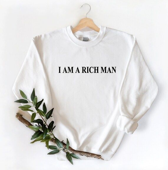 I Am a Rich Man I Am a Rich Man Long Sleeve I Am a Rich Man | Etsy | Etsy (US)