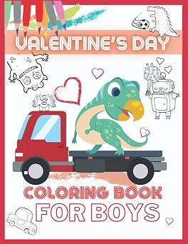 Valentine's Day Coloring Book for Boys: Valentine Pages with Dinosaurs, Sweet Monsters, Robots, T... | Amazon (US)