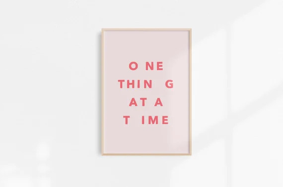 One Thing at a Time  Printable Poster  Digital Download  | Etsy | Etsy (US)