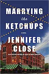 Marrying the Ketchups: A novel    Hardcover – April 26, 2022 | Amazon (US)