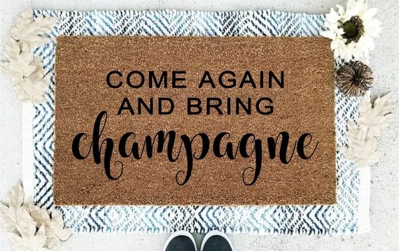 Come Again and Bring Champagne Doormat,  Flocked Coir Doormat,  Fun Doormat,     Custom Doormats | Etsy (US)