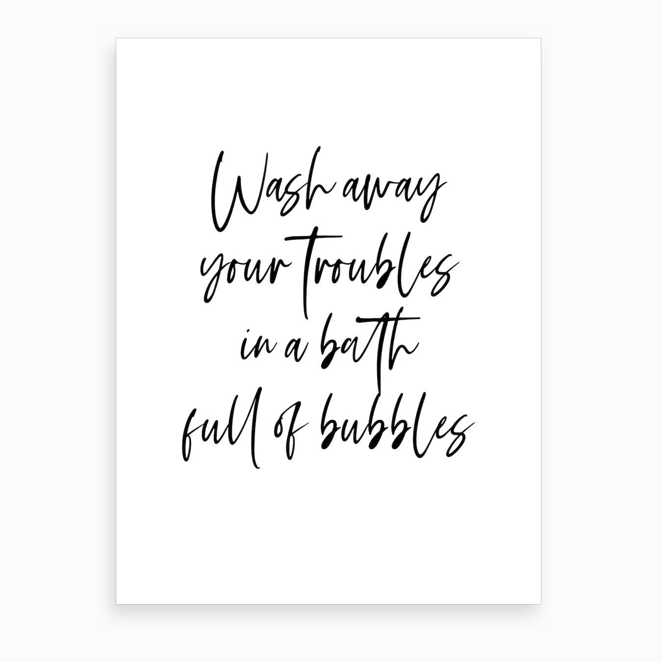 Wash Away Your Troubles In A Bath Full Of Bubbles  Art Print | Fy! (UK)