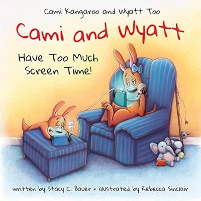 Cami and Wyatt Have Too Much Screen Time: a children's book encouraging imagination and family ti... | Amazon (US)