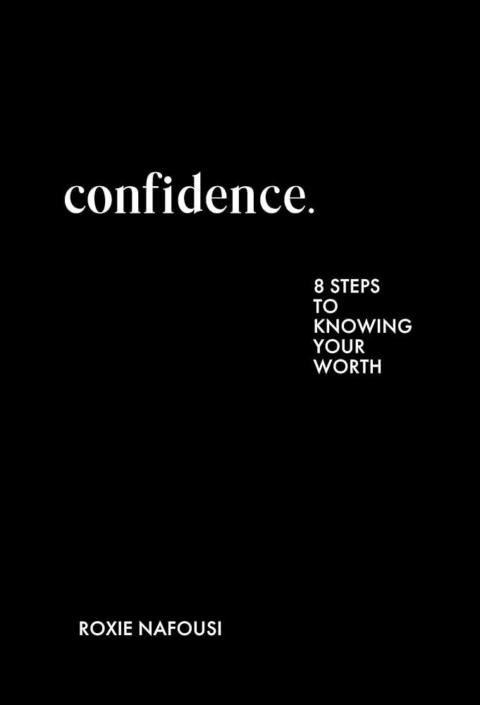 Confidence: Eight Steps to Knowing Your Worth | Amazon (US)