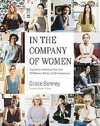In the Company of Women : Inspiration and Advice from over 100 Makers, Artists, and Entrepreneurs | Target