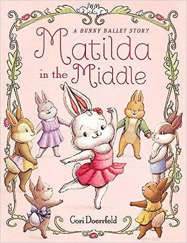 Matilda in the Middle: A Bunny Ballet Story     Hardcover – Picture Book, January 27, 2015 | Amazon (US)