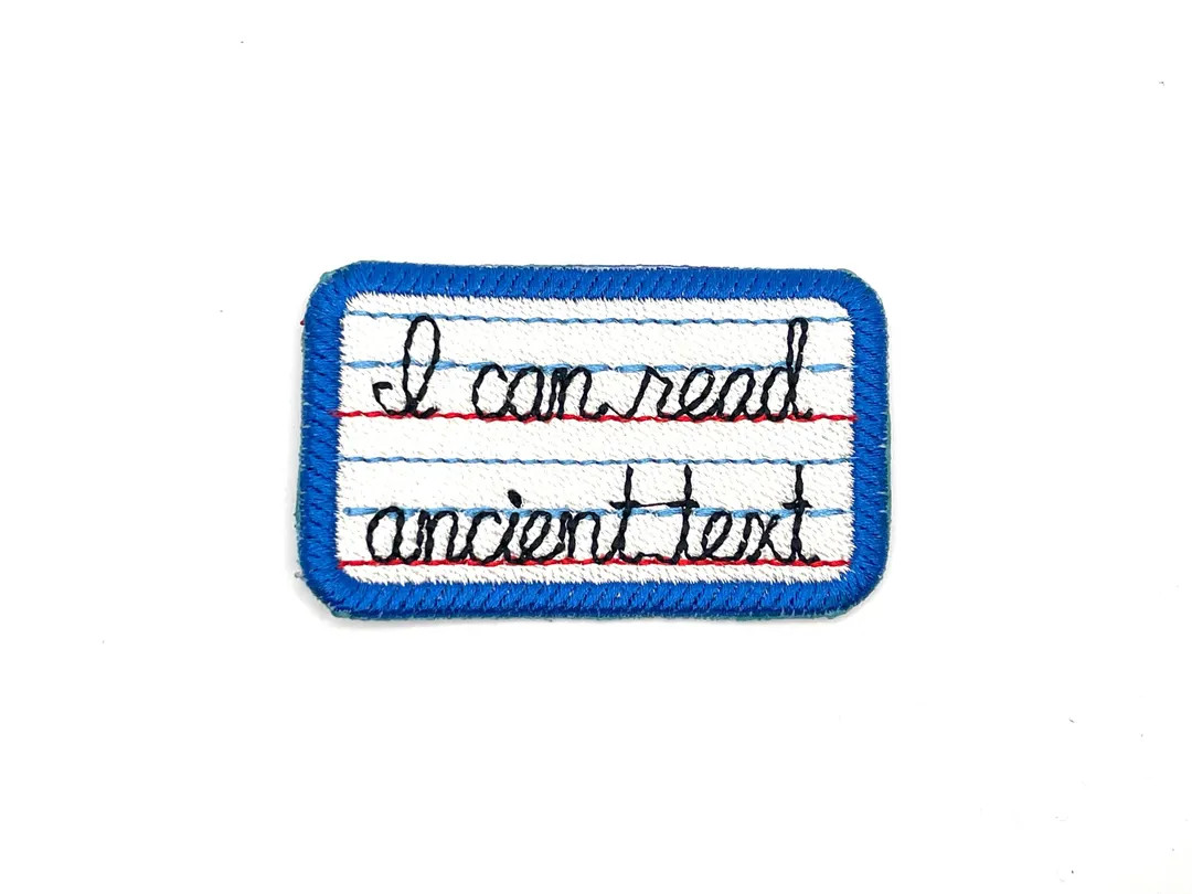 I Can Read Ancient Text - Funny Patch - Embroidered Iron on or Sew on Patch - Cursive Joke - Etsy | Etsy (US)