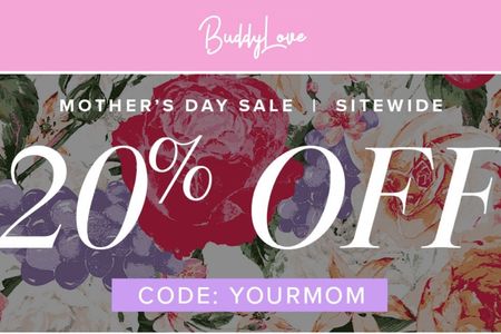 20% off site wide at Buddy Love! 