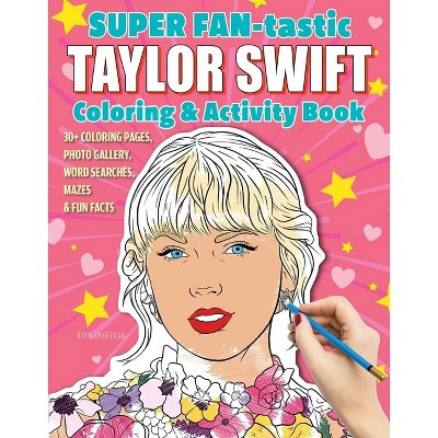 Super Fan-Tastic Taylor Swift Coloring & Activity Book - by  Jessica Kendall (Paperback) | Target