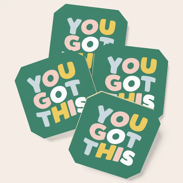 You Got This Coaster | Society6