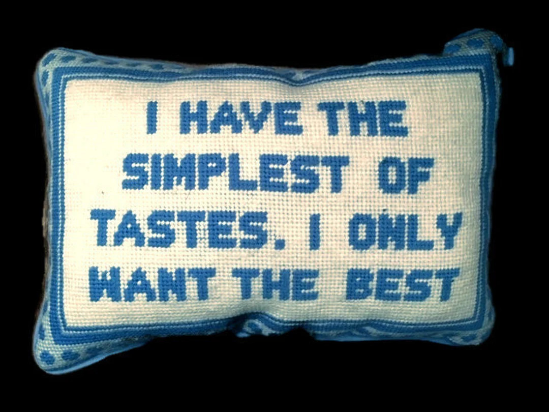 Needlepoint Decorative Pillow With Humorous Saying "simplest of Tastes" - Etsy | Etsy (US)