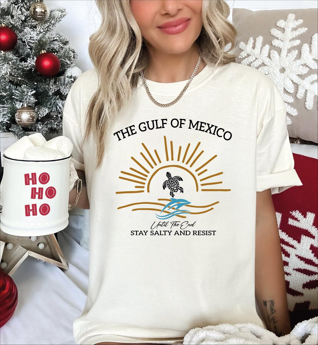 Gulf of Mexico Until the End Stay Salty and Resist Shirt, Comfort Colors Gulf Coast Tshirt, Mexic... | Etsy (US)