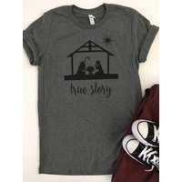 Christmas Tee. Shirt. Holiday Shirts. Christian Tees For Her. True Story Nativity | Etsy (US)