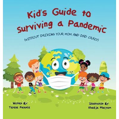 Kid's Guide to Surviving a Pandemic - by  Terese Palance (Hardcover) | Target