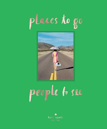 kate spade new york: places to go, people to see     Hardcover – Illustrated, October 14, 2014 | Amazon (US)