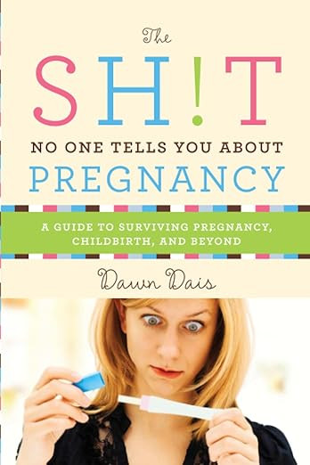 The Sh!t No One Tells You About Pregnancy: A Guide to Surviving Pregnancy, Childbirth, and Beyond... | Amazon (US)