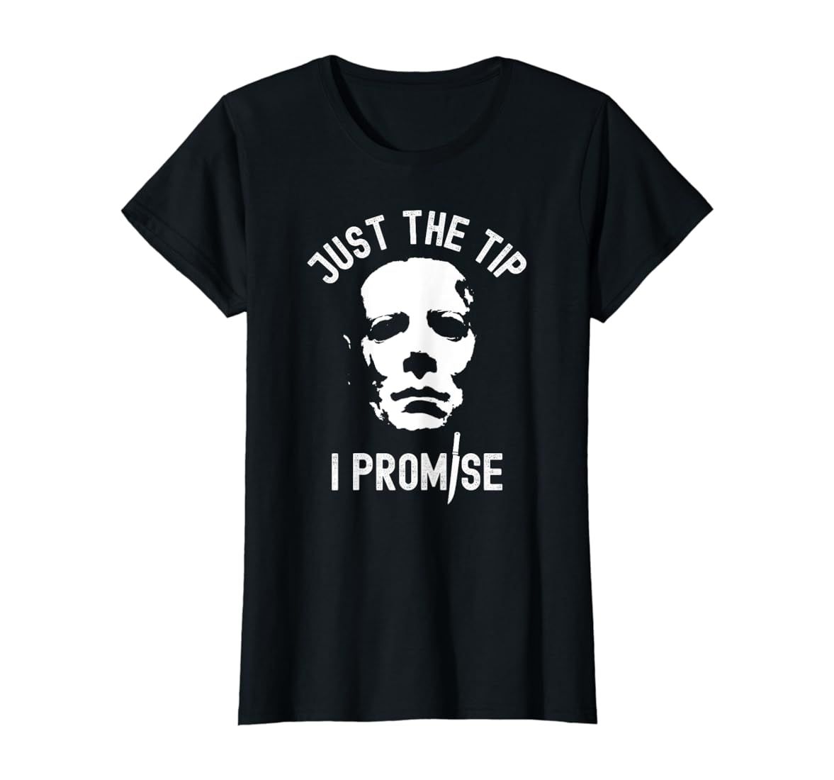Just The Tip I Promise Serial Killer Mask Funny Halloween T-Shirt | Amazon (US)