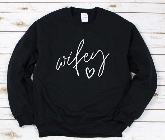 Wifey Crewneck Sweatshirt | Wife Sweatshirt | Etsy (US)