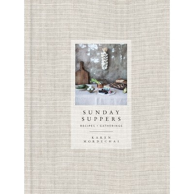 Sunday Suppers - by  Karen Mordechai (Hardcover) | Target