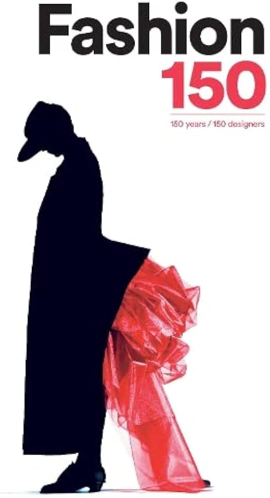 Fashion 150: 150 Years / 150 Designers | Amazon (US)