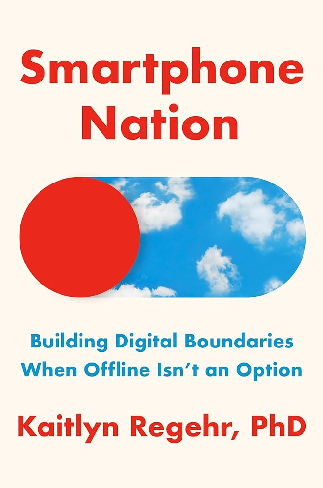 Smartphone Nation: Building Digital Boundaries When Offline Isn't an Option | Amazon (US)