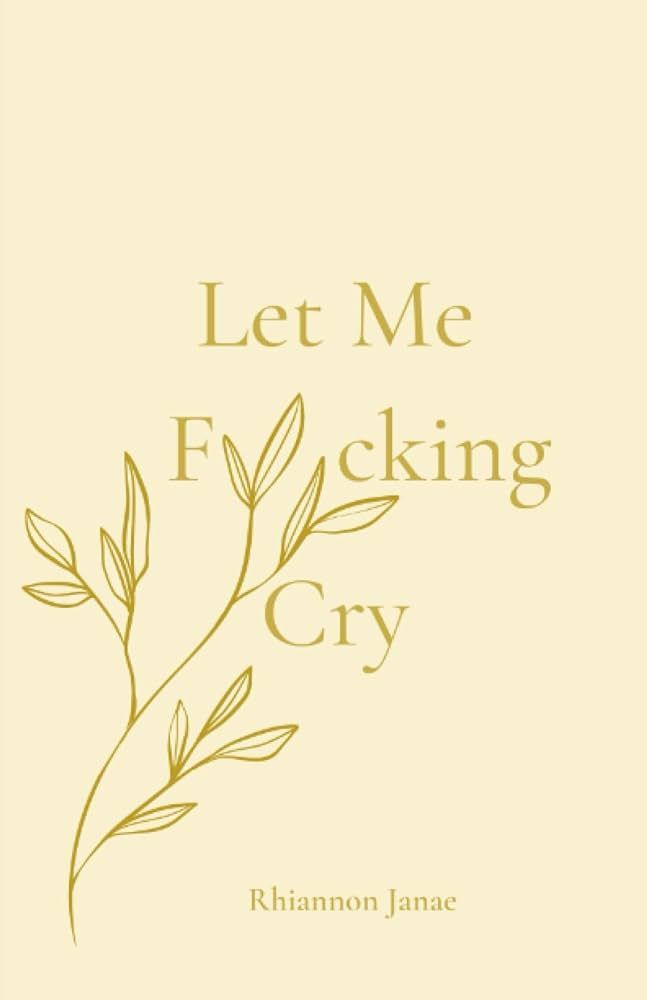 Let Me F*cking Cry | Amazon (US)