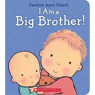 I Am a Big Brother (Hardcover) by Caroline Jayne Church | Target
