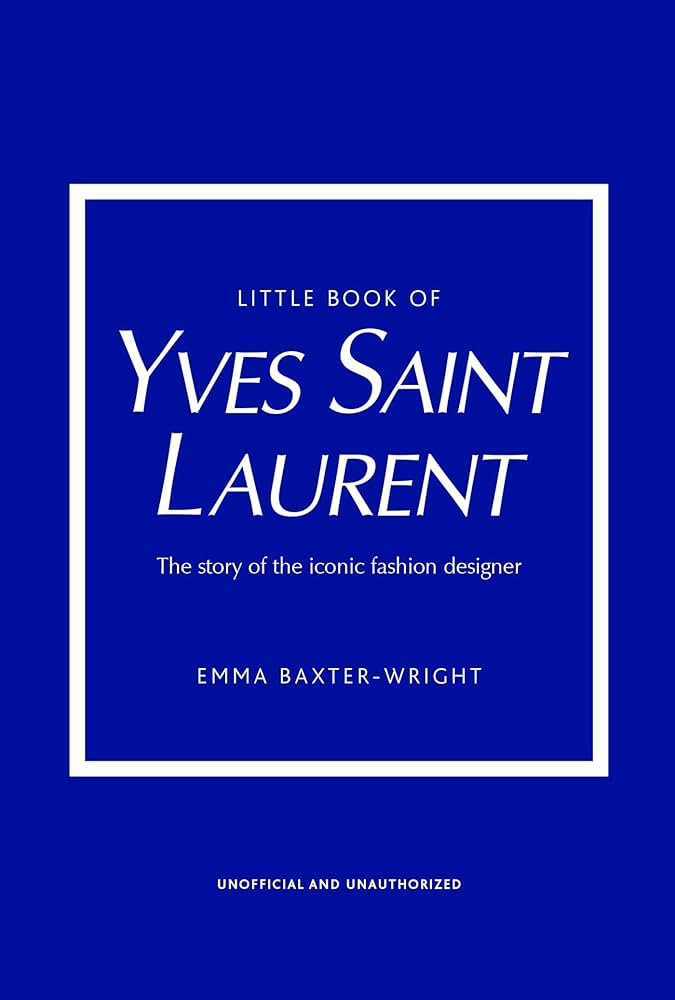Little Book of Yves Saint Laurent: The Story of the Iconic Fashion House (Little Books of Fashion... | Amazon (US)