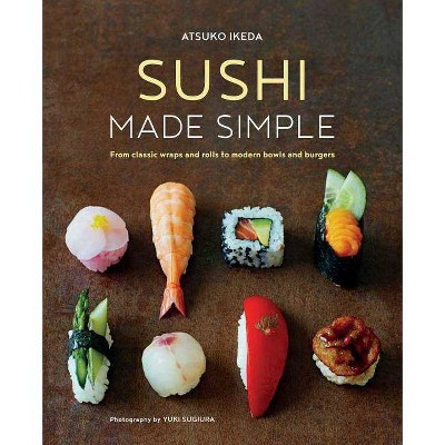 Sushi Made Simple - by  Atsuko Ikeda (Hardcover) | Target