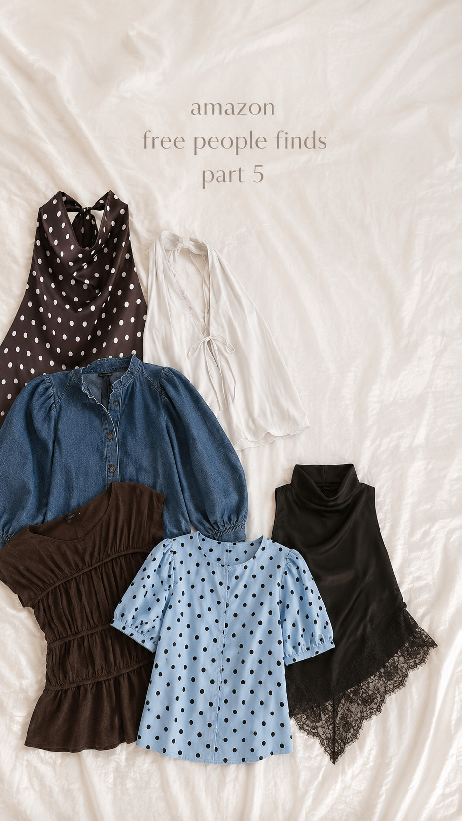 amazon free people finds part 5 🤍✨ this round is full of boutique-looking amazon pieces that give major free people vibes for less. obsessed with the polka dot halter, flowy white top, denim blouse, brown textured top, blue polka dot blouse, and black lace detail top — all so cute for coffee runs, weekend plans, casual summer outfits, vacation nights, and effortless college girl style. comment “free people” and i’ll send the links 🫶

#amazonfinds #amazonfashion #freepeopleinspired #freepeopledupes #fpinspired #fpvibes #amazonfavorites #coolgirlaesthetic #cleangirlaesthetic #collegegirlstyle #summeroutfits #casualoutfits #boutiquefinds #ltkfinds #affordablefashion
 

 #LTKootd #LTKU #LTKSaleAlert