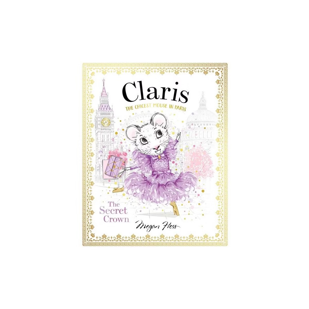 Claris: The Secret Crown - by  Megan Hess (Hardcover) | Target