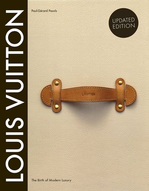 Louis Vuitton: The Birth of Modern Luxury Updated Edition (Hardcover) - Walmart.com | Walmart (US)
