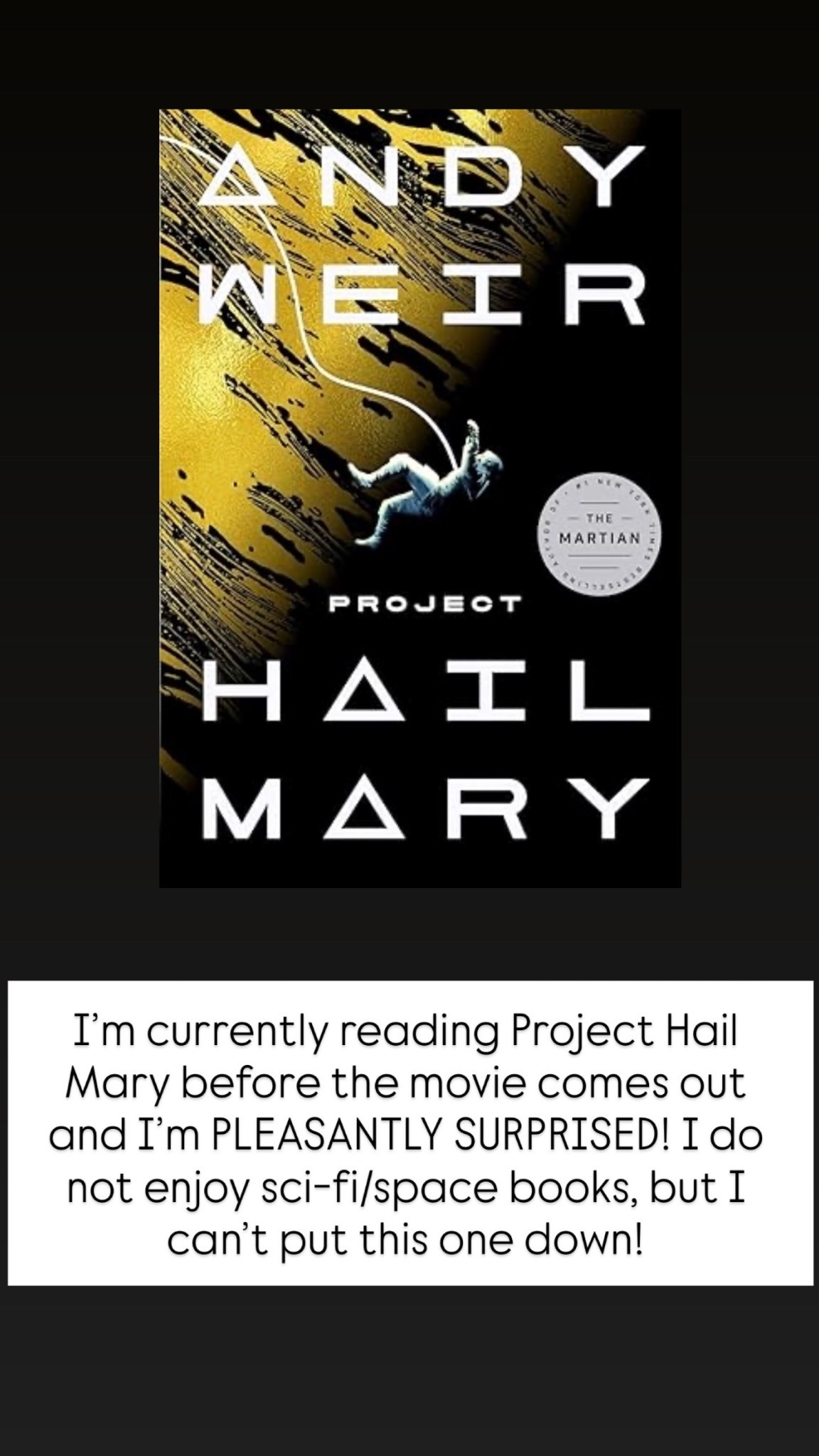 I’m currently reading Project Hail Mary before the movie comes out and I’m PLEASANTLY SURPRISED! I do not enjoy sci-fi/space books, but I can’t put this one down!

#LTKSaleAlert #LTKmomlife #LTKstorytime