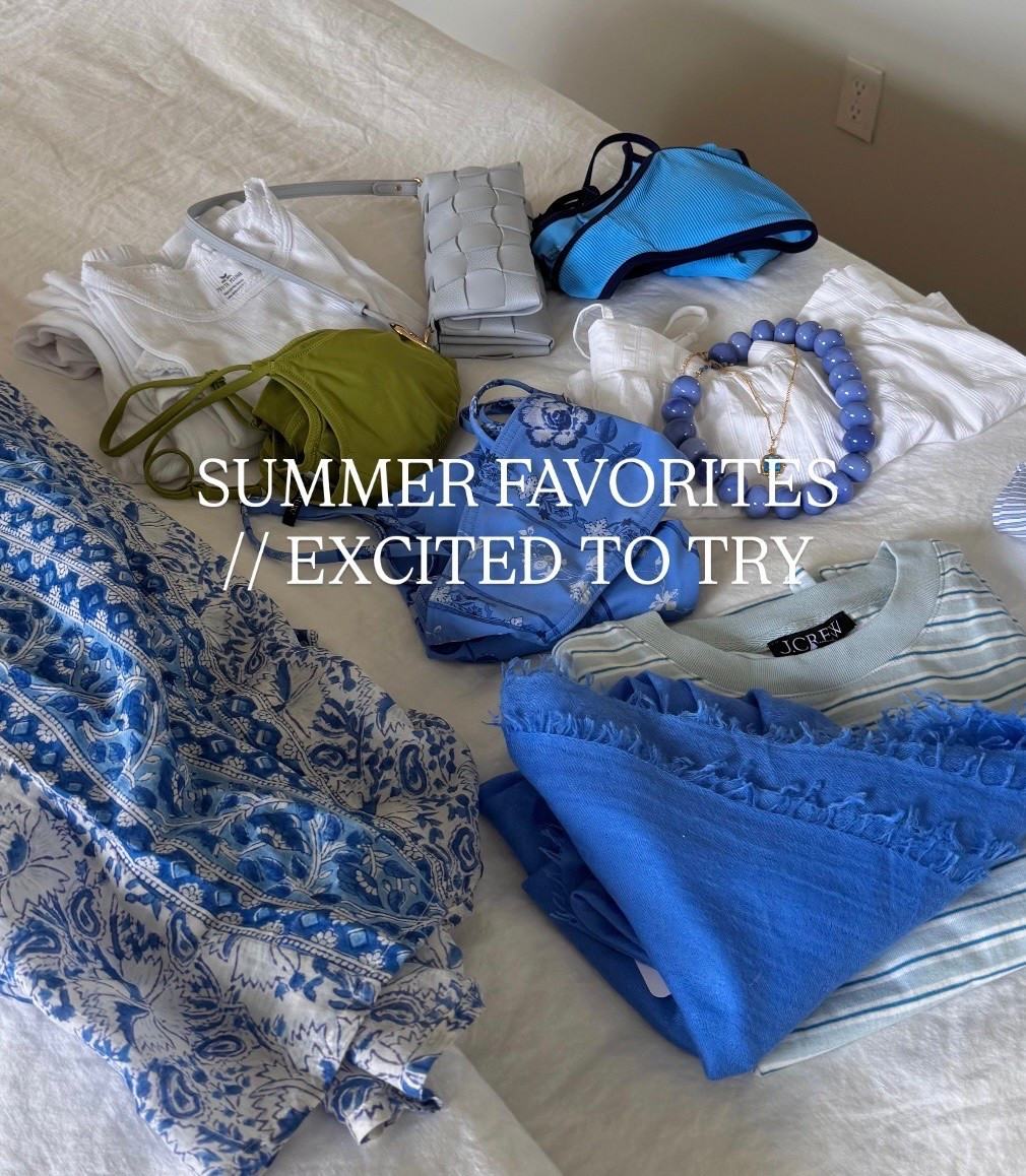 Things I’m loving for summer and excited to try/wear!!