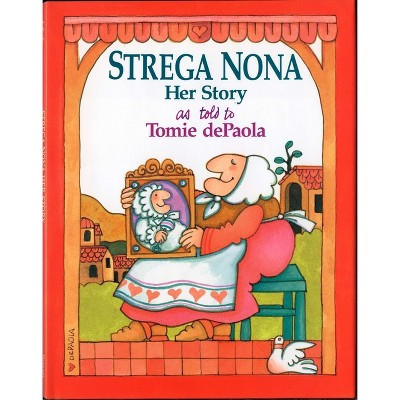 Strega Nona, Her Story - by  Tomie dePaola (Hardcover) | Target