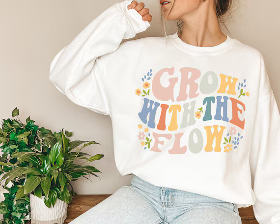 Grow With The Flow Sweatshirt, Preppy Sweatshirt, Cute Womens Graphic Sweatshirts, Vintage Sweats... | Etsy (US)