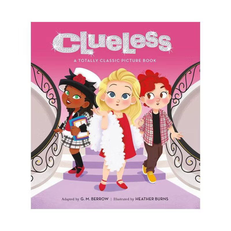 Clueless: A Totally Classic Picture Book - by Amy Heckerling (Hardcover) | Target